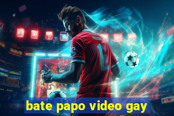 bate papo video gay